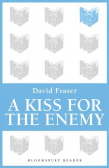 A Kiss for the Enemy (Treason in Arms) - David Fraser