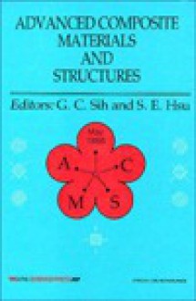 Advanced Composite Materials and Structures - G.C. Sih, S. E. Hsu