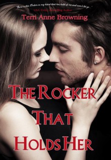 The Rocker That Holds Her - Terri Anne Browning