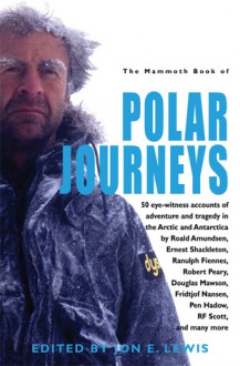 The Mammoth Book of Polar Journeys - Jon E. Lewis