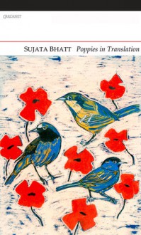 Poppies in Translation - Sujata Bhatt