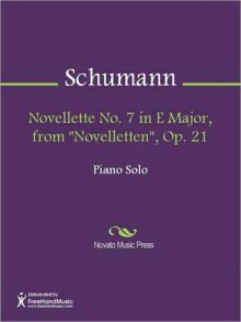 Novellette No. 7 in E Major, from "Novelletten", Op. 21 - Robert Schumann