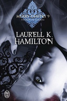 Frisson de lumière - Laurell K. Hamilton, Laurence Le Charpentier