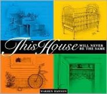 This house will never be the same - Warren Hanson