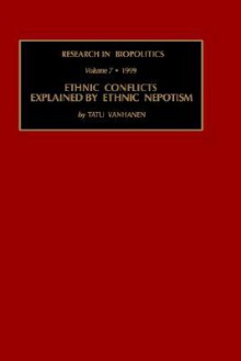 Ethnic Conflicts Explained by Ethnic Nepotism - Tatu Vanhanen