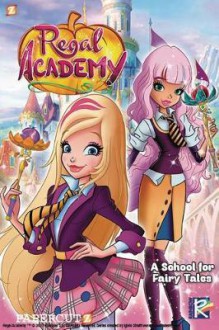 Regal Academy #1: A School for Fairy Tales - Luana Vergari,Bendetta Barone
