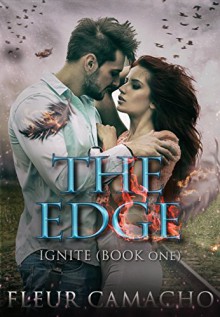 The Edge: (Ignite, Book 1) (Ignite Series) - Fleur Camcho