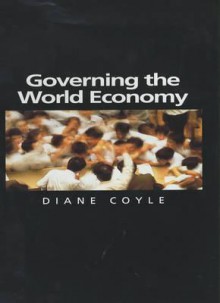 Governing the World Economy - Diane Coyle