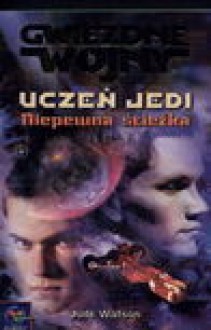 Uczeń Jedi - Niepewna ścieżka - Jude Watson