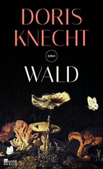 Wald - Doris Knecht