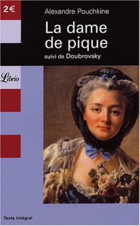 La dame de pique suivi de doubrovsky - Alexander Pushkin