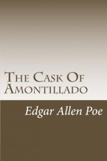 The Cask Of Amontillado (Poe's Classics) - Edgar Allen Poe