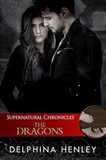 Supernatural Chronicles: The Dragons (Dynamis in New Orleans Book 4) - Delphina Henley, Dynamis King