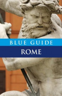 Blue Guide Rome (Tenth Edition) (Blue Guides) - Alta MacAdam, Annabel Barber