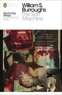 The Soft Machine (The Nova Trilogy #1) - William S. Burroughs, Oliver Harris