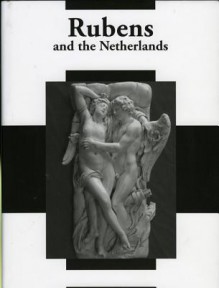 Rubens and the Netherlands: Rubens En de Nederlanden - Jan de Jong, Frits Scholten, Bart Ramakers