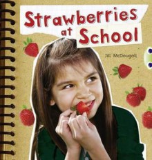 Strawberries at School Orange 1 - Jill McDougall