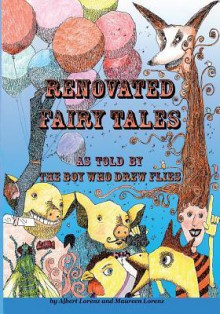 Renovated Fairy Tales: As Told by the Boy Who Drew Flies - Albert Lorenz