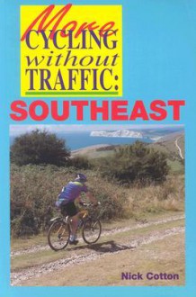 MCWT: SOUTHEAST (More Cycling Without Traffic) - Nick Cotton