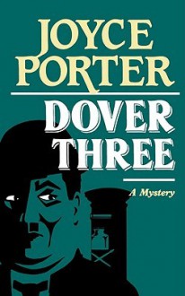 Dover Three: A Mystery - Joyce Porter