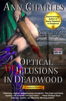 Optical Delusions in Deadwood - Ann Charles, C.S. Kunke