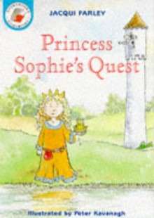 Princess Sophie's Quest (Yellow Storybook) - Jacqui Farley, Peter Kavanagh