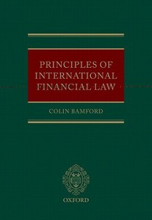 Principles of International Financial Law - Colin Bamford