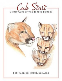 Cub Start - Lynne Fox-Parrish, Richard R. Jurin, Maggie Schafer