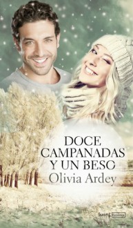 Doce campanadas y un beso - Olivia Ardey