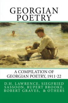 Georgian Poetry: Poems by D.H. Lawrence, Siegfried Sassoon, Rupert Brooke, Robert Graves, Edmund Blunden, Walter de la Mare & others - Keith Hale, Edward Marsh, D.H. Lawrence, Rupert Brooke, Siegfried Sassoon, Robert Graves, Keith Hale, Keith Hale, Edward Marsh