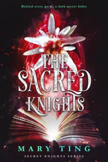 The Sacred Knights (Secret Knights) (Volume 3) - Mary Ting