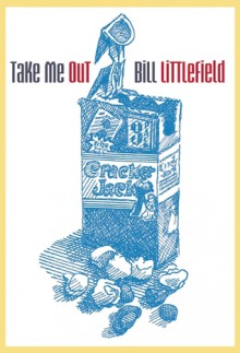 Take Me Out - Bill Littlefield, Stephen Coren