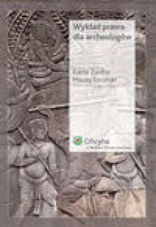 Wykład prawa dla archeologów - Kamil Zeidler, Maciej Trzciński