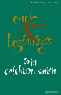 Ends and Beginnings - Iain Crichton Smith, Iain Crichton Smith