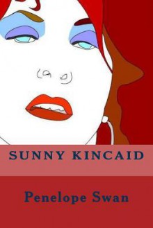 Sunny Kincaid - Penelope Kahler Swan