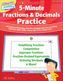 5-Minute Fractions & Decimals Practice: 180 Quick & Motivating Activities Students Can Use to Practice Essential Math Skills-Every Day of the School Year - Jill Safro