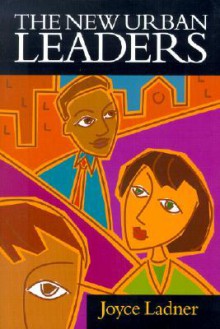 The New Urban Leaders - Joyce A. Ladner