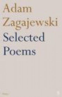 Selected Poems of Adam Zagajewski - Adam Zagajewski