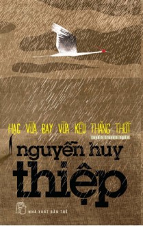 Hạc vừa bay vừa kêu thảng thốt - Nguyễn Huy Thiệp