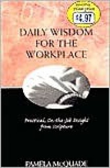 Daily Wisdom for the Workplace - Pamela McQuade