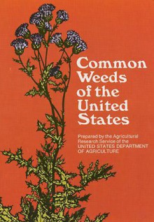 Common Weeds of the United States - Department Of Agriculture, The United States Government, Department Of Agriculture