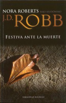 Festiva ante la muerte - J.D. Robb