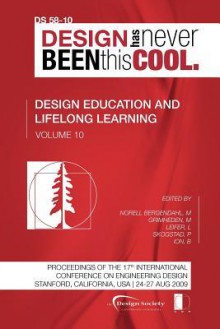 Proceedings of Iced'09, Volume 10, Design Education and Lifelong Learning - Margareta Norell Bergendahl, Martin Grimheden, Larry Leifer