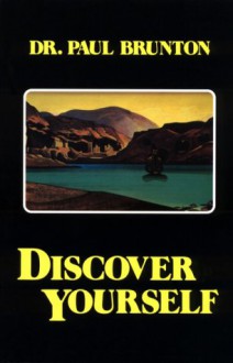 Discover Yourself, Formerly, the Inner Reality - Paul Brunton