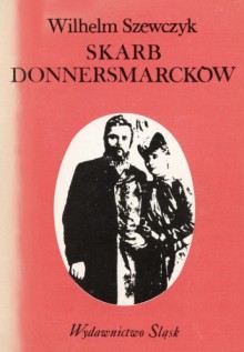 Skarb Donnersmarcków - Wilhelm Szewczyk