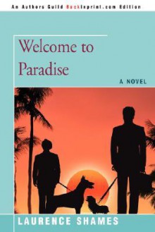 Welcome to Paradise - Laurence Shames