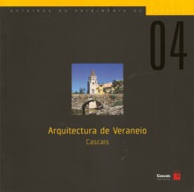 Arquitectura de Veraneio - Raquel Henriques da Silva, Margarida Magalhães Ramalho, António Carvalho, Conceicao Santos, Giorgio Bordino