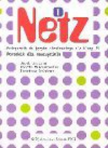 Netz 1 : podręcznik do języka niemieckiego dla klasy IV : poradnik dla nauczyciela - Jacek. Betleja