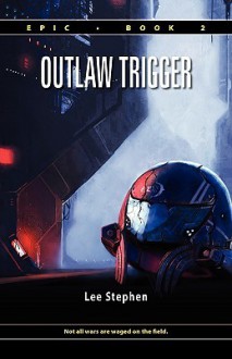 Epic 2: Outlaw Trigger - Lee Stephen