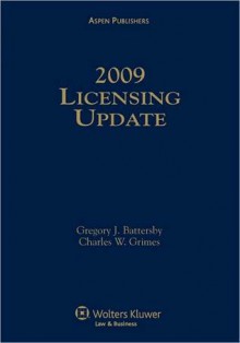 Licensing Update 2009 - Gregory J. Battersby, Charles W. Grimes